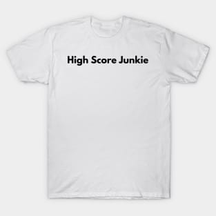 high score junkie T-Shirt